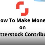 How To Make Money on Shutterstock Contributor